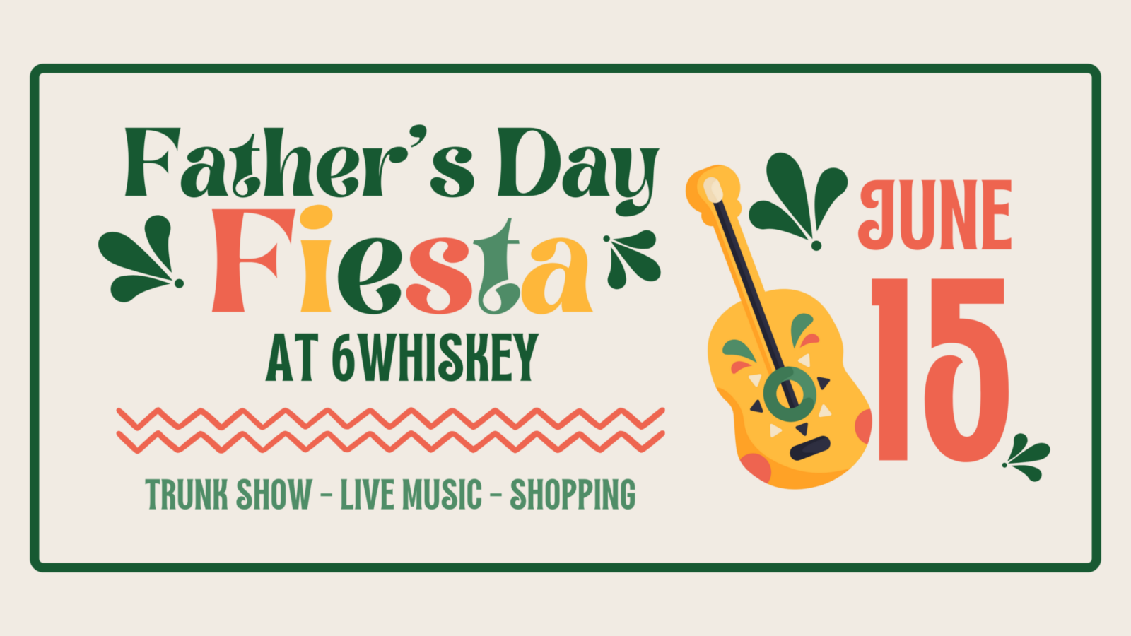 Father’s Day Fiesta at 6Whiskey